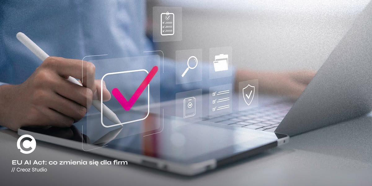 EU AI Act: co zmienia się dla firm z branży kreatwynej i SEO